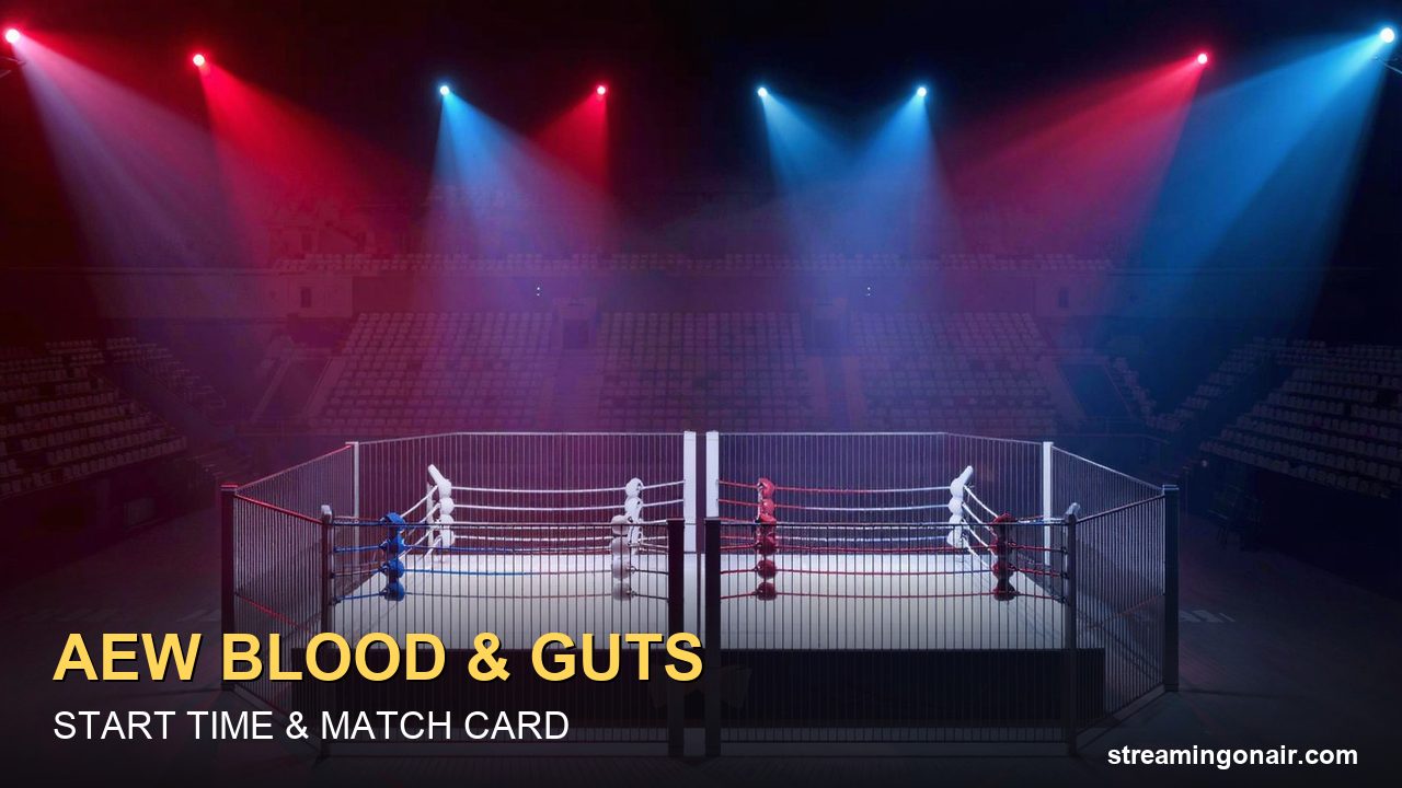 AEW Blood & Guts 2026 Start Time, Channel and Announced Matches