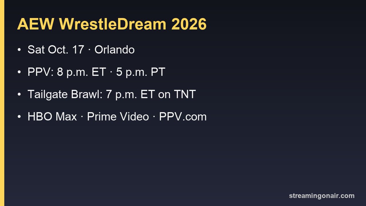 AEW WrestleDream 2026: Saturday, Oct. 17, 8 p.m. ET pay-per-view from Orlando, with the Tailgate Brawl at 7 p.m. ET on TNT