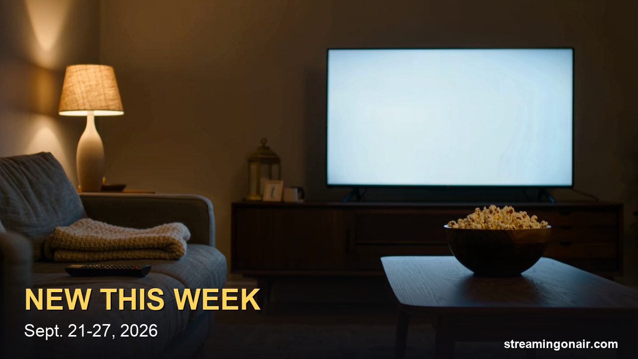 Everything New on Netflix, Prime Video, Hulu, HBO Max and Peacock This Week (Sept. 21–27, 2026)